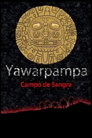 Постер: Yawarpampa: campo de sangre