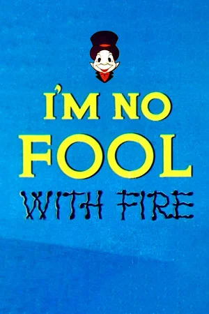 Постер: I'm No Fool with Fire