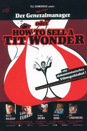 Постер: Der Generalmanager oder How to Sell a Tit Wonder