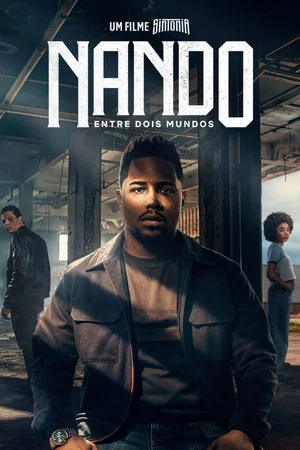 Постер: Nando Between Two Worlds - A Sintonia Film
