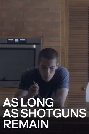 Постер: As Long as Shotguns Remain