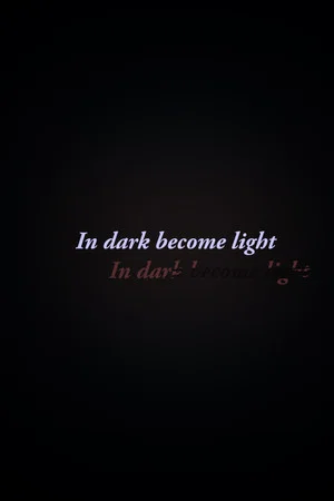 Постер: In Dark Become Light
