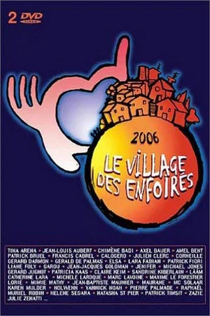 Постер: Les Enfoirés 2006 - Le village des Enfoirés