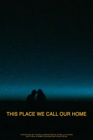 Постер: This Place We Call Our Home