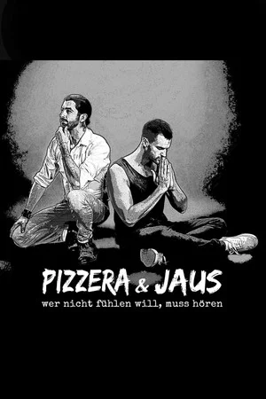 Постер: Pizzera & Jaus - Wer nicht fühlen will muss hören