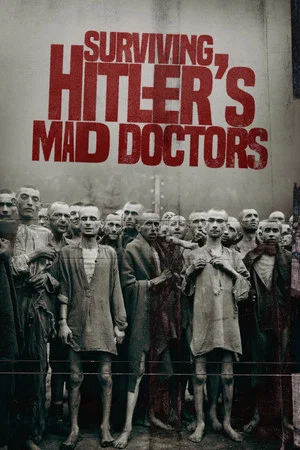 Постер: Surviving Hitler's Mad Doctors