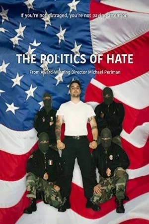 Постер: The Politics of Hate