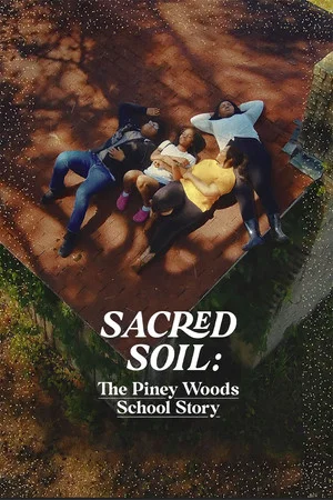 Постер: Sacred Soil: The Piney Woods School Story