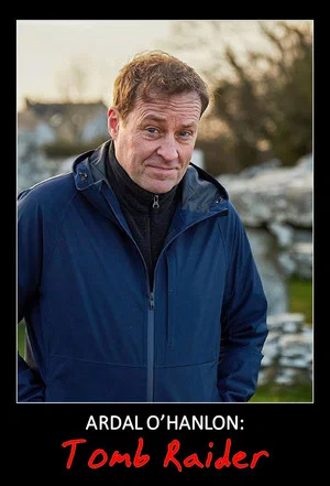 Постер: Ardal O'Hanlon: Tomb Raider