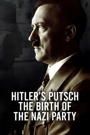 Постер: Hitler's Putsch: The Birth of the Nazi Party