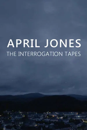 Постер: April Jones: The Interrogation Tapes