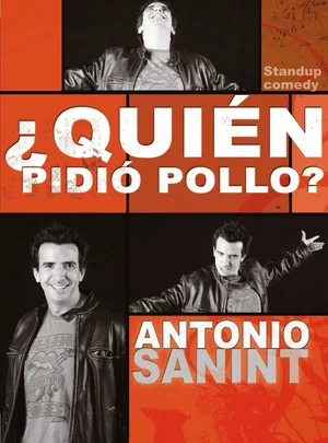 Постер: Antonio Sanint: Quién pidió pollo?
