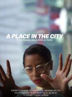 Постер: A Place in the City: Three Stories About AIDS at Home