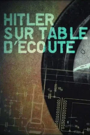 Постер: Hitler sur table d'écoute