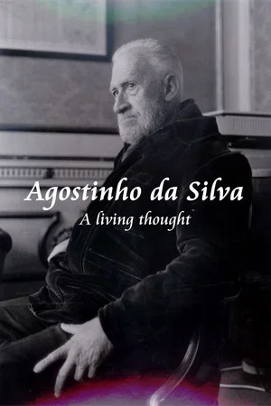 Постер: Agostinho da Silva - A Living Thought