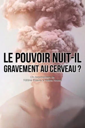Постер: Le pouvoir nuit-il gravement au cerveau ?