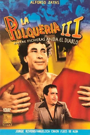 Постер: La pulquería 3: Entre ficheras anda el diablo