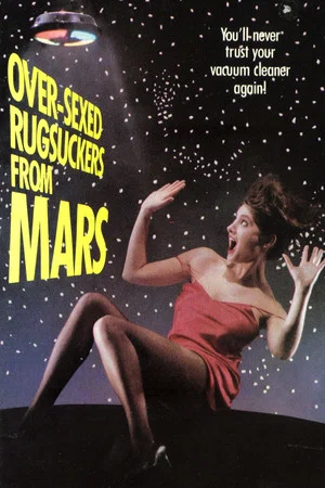 Постер: Over-Sexed Rugsuckers from Mars