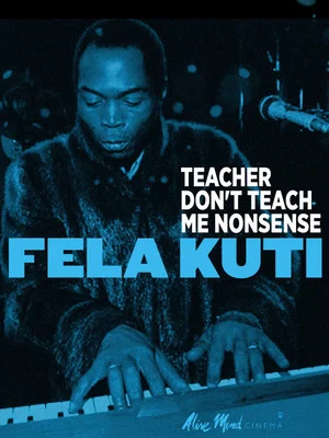 Постер: Fela Kuti: Teacher Don't Teach Me Nonsense