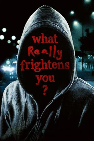 Постер: What Really Frightens You?