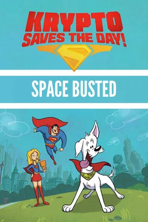 Постер: Krypto Saves the Day!: Space Busted