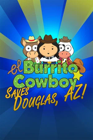 Постер: El Burrito Cowboy Saves Douglas, AZ