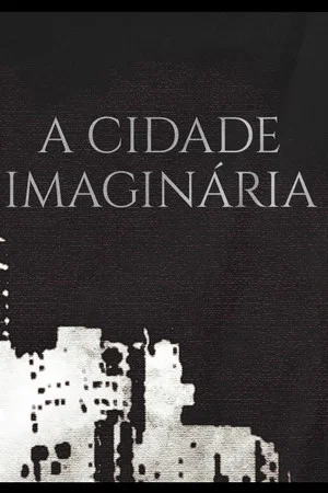 Постер: A Cidade Imaginária