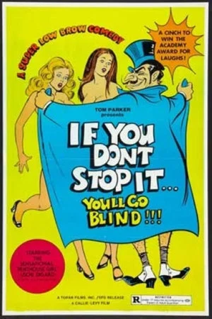 Постер: If You Don't Stop It...You'll Go Blind!!!