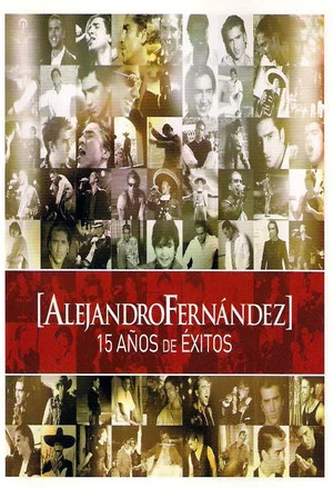 Постер: Alejandro Fernández: 15 Años De Exitos