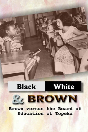 Постер: Black/White & Brown: Brown Versus the Board of Education of Topeka