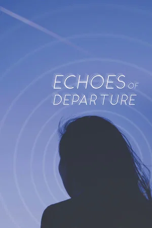Постер: Echoes of Departure