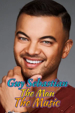 Постер: Guy Sebastian: The Man the Music