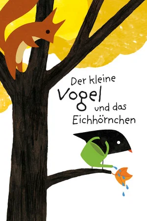 Постер: The Little Bird and the Squirrel