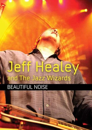 Постер: Jeff Healey and the Jazz Wizards: Beautiful Noise