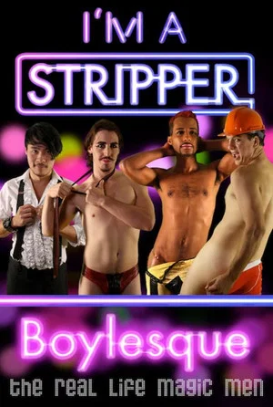 Постер: I'm a Stripper: Boylesque!