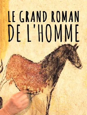 Постер: Le grand roman de l'homme