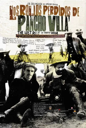 Постер: Los rollos perdidos de Pancho Villa