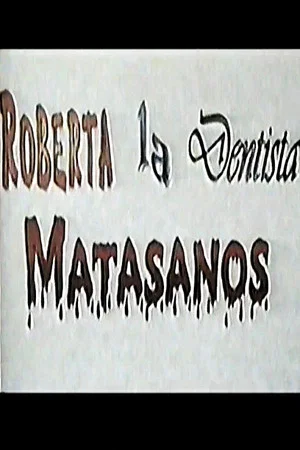 Постер: Roberta la Dentista Matasanos