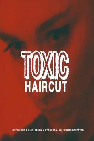 Постер: Toxic Haircut
