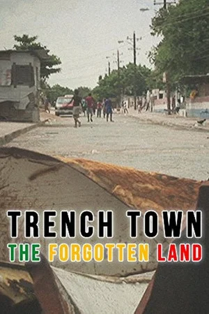 Постер: Trench Town: The Forgotten Land