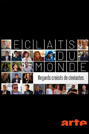 Постер: Éclats du monde : regards croisés de cinéastes