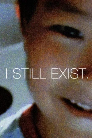 Постер: I Still Exist.