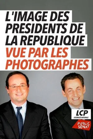 Постер: L'image des Présidents de la République vue par les photographes