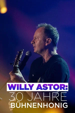Постер: Willy Astor - 30 Jahre Bühnenhonig