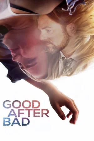 Постер: Good After Bad