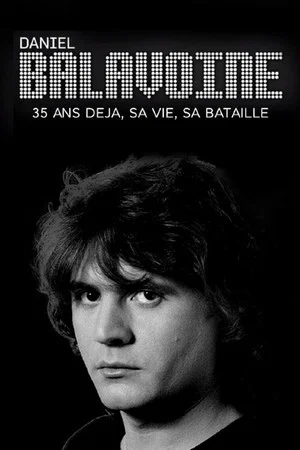 Постер: Daniel Balavoine 35 ans déjà - sa vie, sa bataille