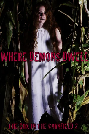 Постер: Where Demons Dwell: The Girl in the Cornfield 2