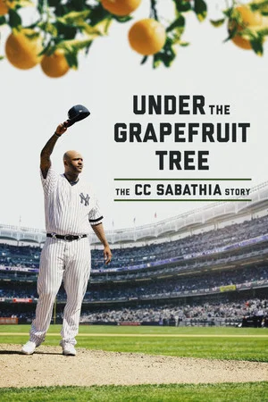 Постер: Under the Grapefruit Tree: The CC Sabathia Story