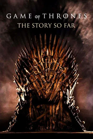 Постер: Game of Thrones: The Story So Far