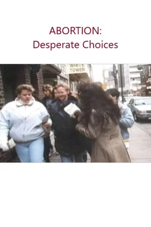 Постер: Abortion: Desperate Choices